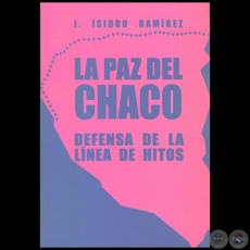 LA PAZ DEL CHACO - Autor: J. ISIDRO RAMREZ - Ao 2005